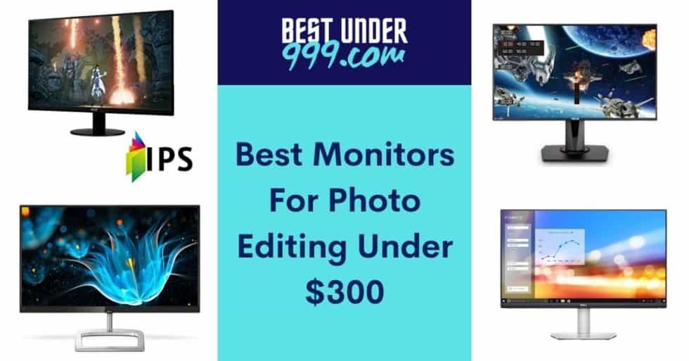 Best Monitors For Photo Editing Under 300 Best Under 999